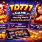 TD777 Game – Amazing Mobile Gaming Platform